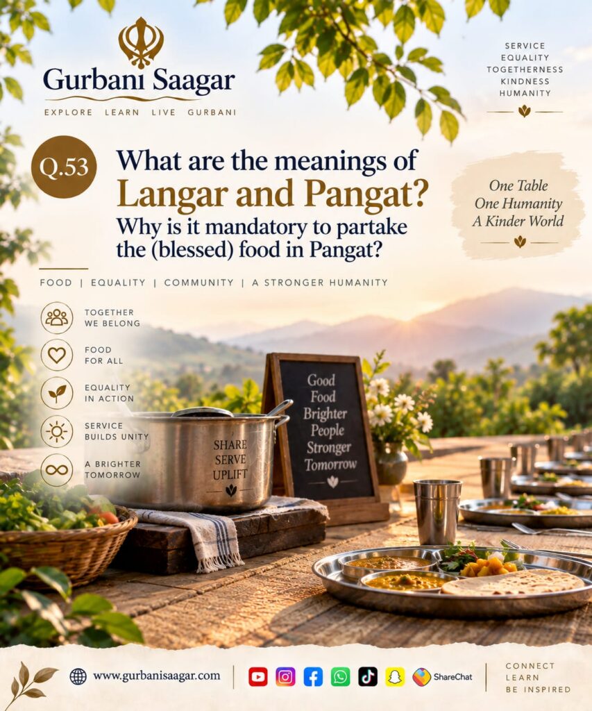 Q.53. What are the meanings of Langar and Pangat?Why is it mandatory to partake the (blessed) food in Pangat? img 20260912 wa0002