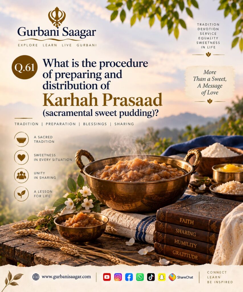 Q.61. What is the procedure of preparing and distribution of 'Karhah Prasaad' (sacramental sweet pudding)? img 20260912 wa0010
